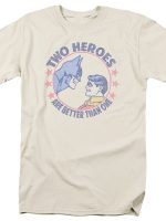 Two Heroes Are Better Than One T-Shirt