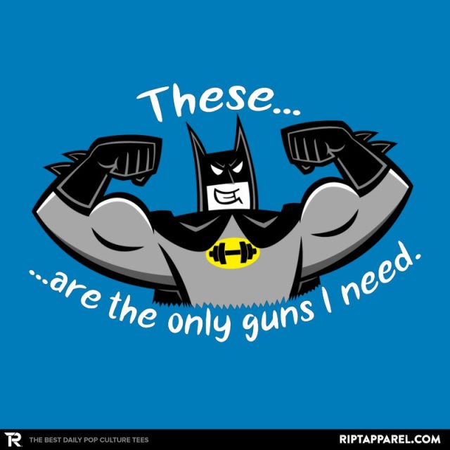 Batman - These are the only guns I need.