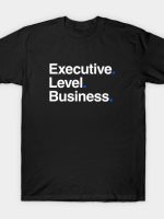 Executive level business T-Shirt