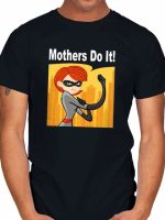 MOTHERS DO IT! T-Shirt