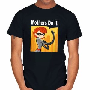 MOTHERS DO IT! Elastigirl T-Shirt