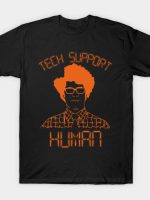 Tech Support Human T-Shirt