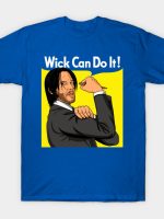 Wick Can Do It! T-Shirt