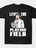 Level the Playing Field T-Shirt