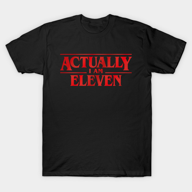 I'm Eleven v2 T-Shirt