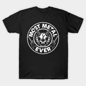 Most Metal Ever T-Shirt