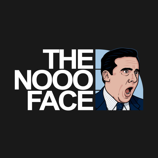 The Nooo Face!