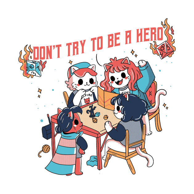 Don't be a hero