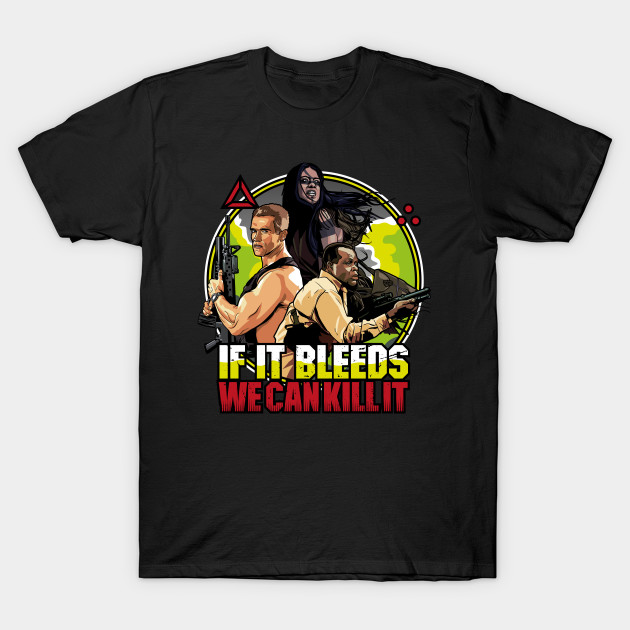 If It Bleeds We Can Kill It T-Shirt