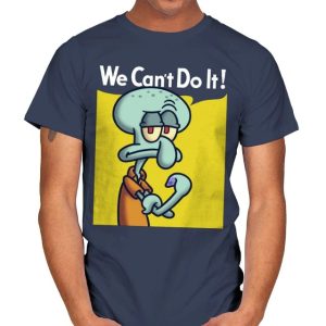 WE CAN'T DO IT - Squidward T-Shirt