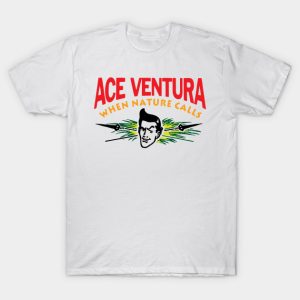 When Nature Calls - Ace Ventura T-Shirt