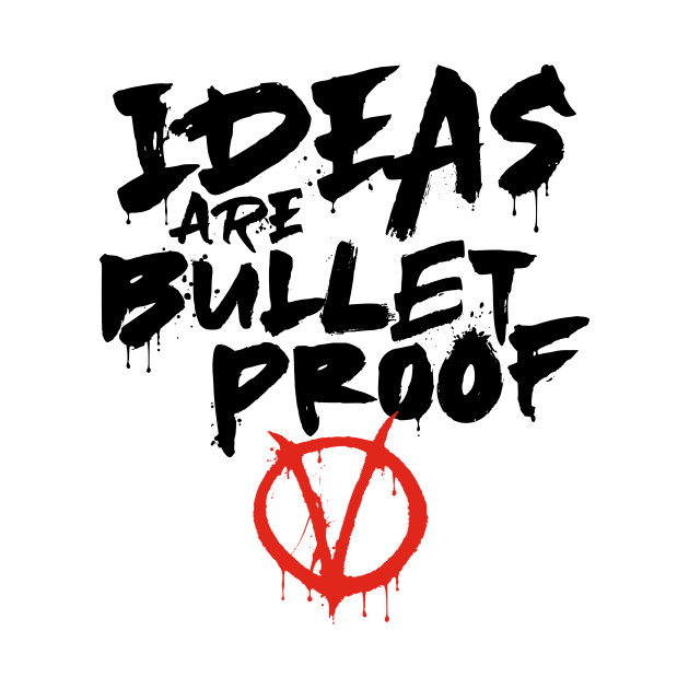Ideas Are Bulletproof