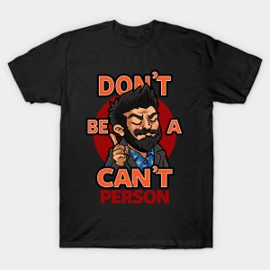 Don't be a Can't Person Billy Butcher T-Shirt