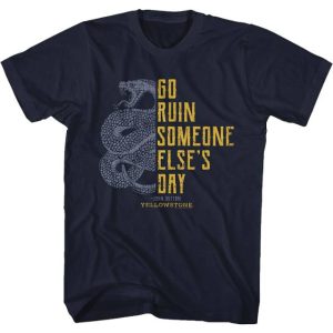 Go Ruin Someone Else's Day T-Shirt