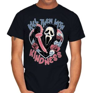 Kill them with kindness Ghostface T-Shirt