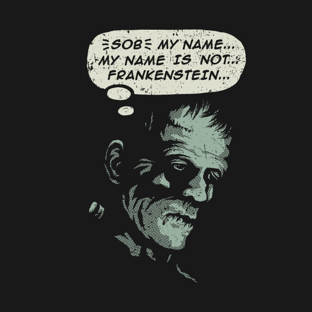My Name is not Frankenstein