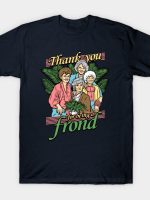 Thank You for Being a Frond T-Shirt