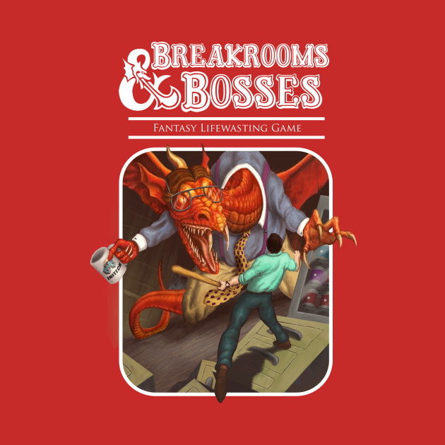 Breakrooms & Bosses