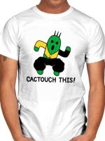 CACTOUCH THIS! T-Shirt