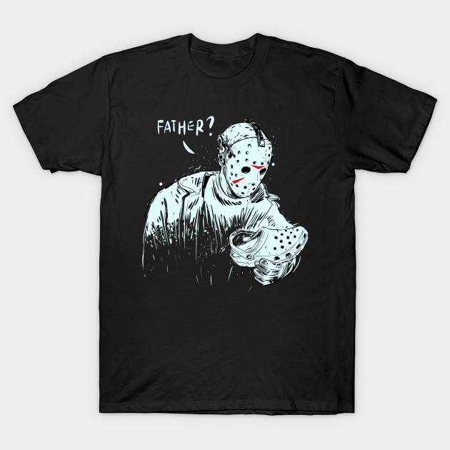 Father - Jason Voorhees T-Shirt