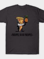 Pineapple or no Pineapple T-Shirt