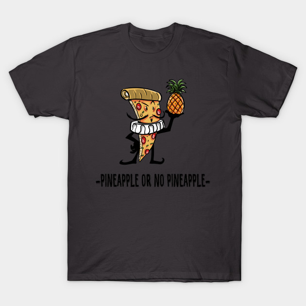 Pineapple or no Pineapple Pizza T-Shirt