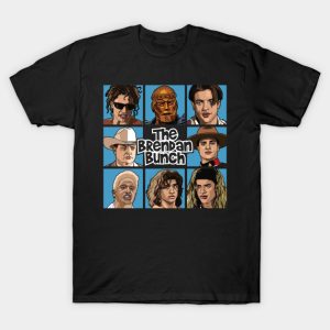 Brendan Fraser Bunch - Brendan Fraser T-Shirt