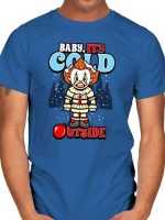 Baby, IT's Cold Outside T-Shirt