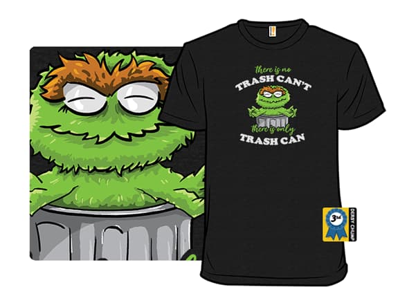There Is Only Trash Can - Oscar the Grouch T-Shirt