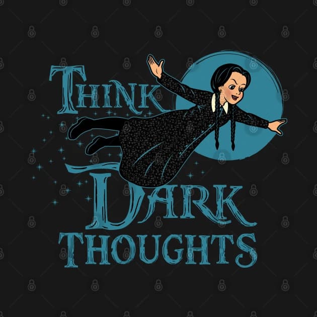 Think Dark Thoughts