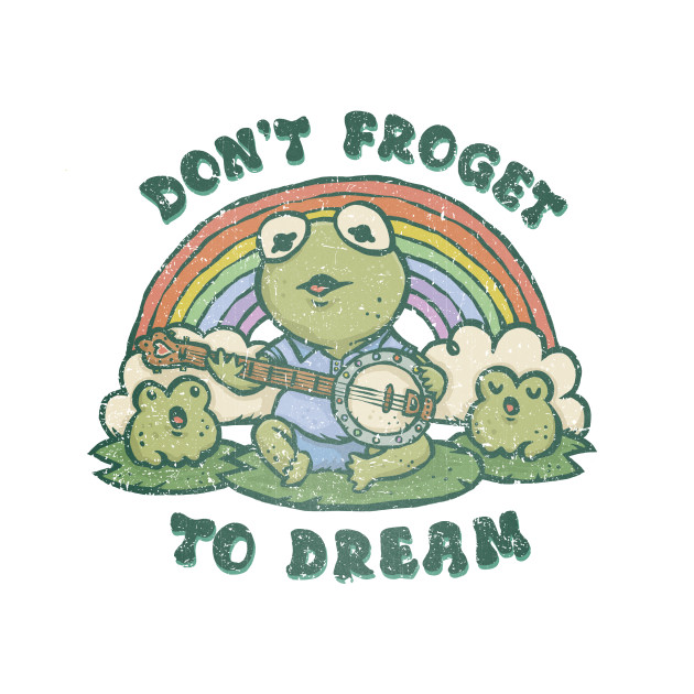 Don't Froget to Dream