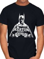 Keaton is my Batman T-Shirt
