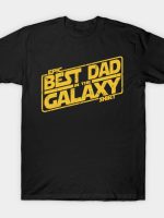 Best dad in the galaxy T-Shirt