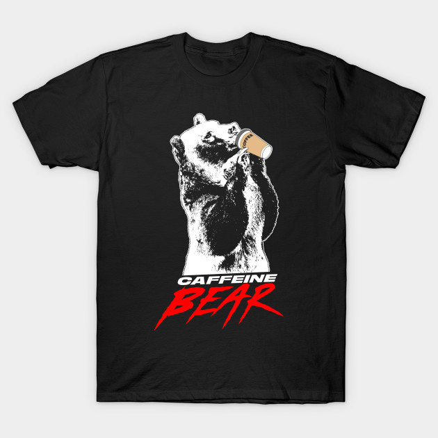 Caffeine Bear - Cocaine Bear T-Shirt
