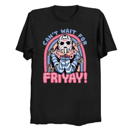 Can't Wait for FRIYAY! - Jason Voorhees T-Shirt