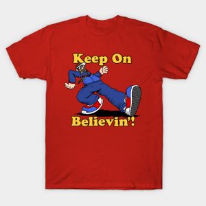 Keep On Believin'! - Ted Lasso T-Shirt