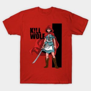 Kill Wolf - Little Red Riding Hood T-Shirt