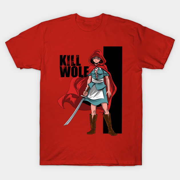 Kill Wolf - Little Red Riding Hood T-Shirt