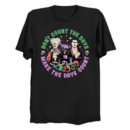Make each day count! - Pop Culture Vampire T-Shirt