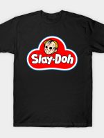 Slay-doh T-Shirt