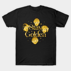 Stay Golden - Golden Girls T-Shirt