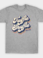 Truffle Shuffle T-Shirt