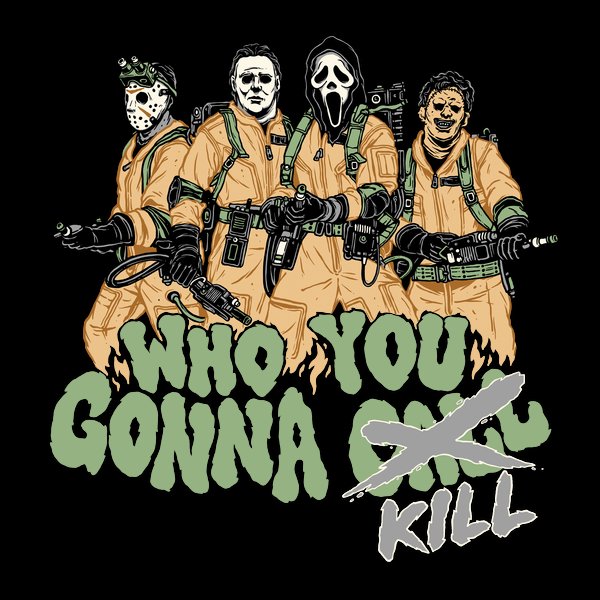 Who You Gonna Kill
