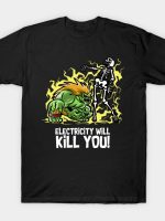 ELECTRICITY WILL KILL YOU T-Shirt
