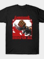 Shred 'em all T-Shirt