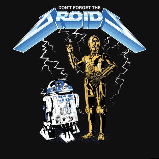DON'T FORGET THE DROIDS