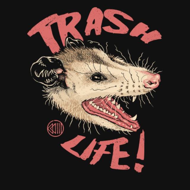 Trash Life!
