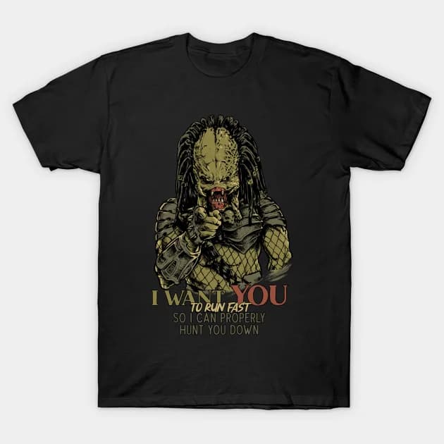 I Want You To Run Fast - Predator T-Shirt