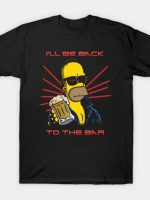 I'll Be Back To The Bar T-Shirt