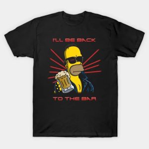 I'll Be Back To The Bar - Homer Simpson T-Shirt